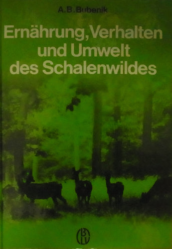 Ernährung, Verhalten und Umwelt des Schalenwildes